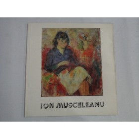     ION  MUSCELEANU (pictor)  -  Muzeul de  Arta al  R.S.R ,  Bucuresti  septembrie-octombrie, 1983  